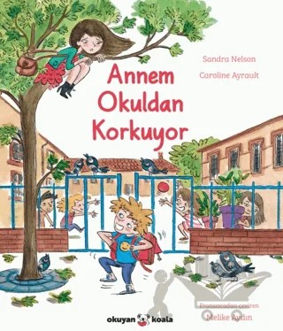 Annem Okuldan Korkuyor – Sandra Nelson, Caroline Ayrault – Okuyan Koala kitap kapağı