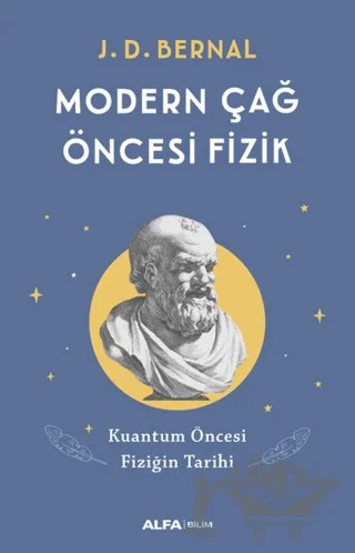 Modern Çağ Öncesi Fizik – J. D. Bernal – Alfa Yayınları kitap kapağı