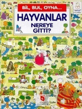 Hayvanlar Nereye Gitti? – Jenny Tyler, Kim Blundell – Aksoy Yayıncılık kitap kapağı