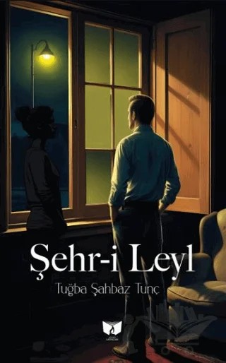 Şehr-i Leyl – Tuğba Şahbaz Tunç – Ateş Yayınları kitap kapağı