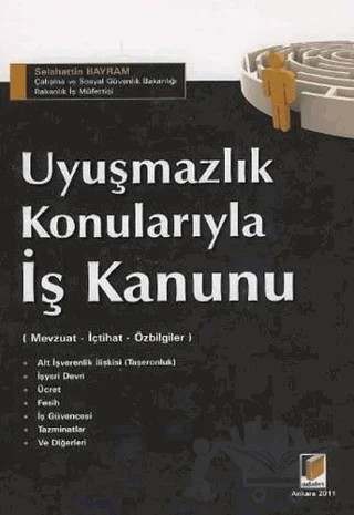 Uyuşmazlık Konularıyla İş Kanunu – Selahattin Bayram – Adalet Yayınevi kitap kapağı