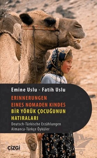 Bir Yörük Çocuğunun Hatıraları – Emine Uslu, Fatih Uslu – Çizgi Kitabevi Yayınları kitap kapağı
