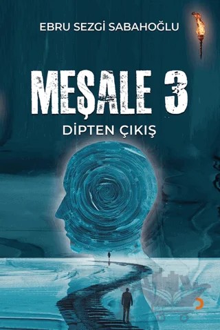 Meşale 3 Dipten Çıkış – Ebru Sezgi Sabahoğlu – Cinius Yayınları kitap kapağı