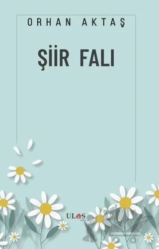 Şiir Falı – Orhan Aktaş – Ulaş Kitap kitap kapağı