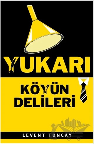 Yukarı Köyün Delileri – Levent Tuncay – Festival Yayıncılık kitap kapağı