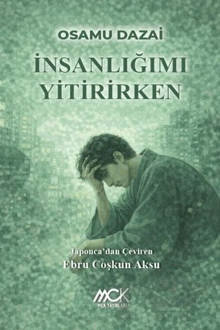 İnsanlığımı Yitirirken – Osamu Dazai – MCK Yayınları kitap kapağı