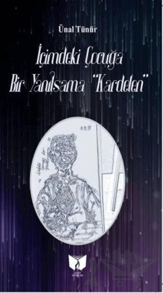 İçimdeki Çocuğa Bir Yanılsama – Ünal Tünür – Ateş Yayınları kitap kapağı