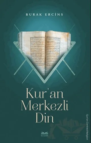 Kur’an Merkezli Din – Burak Ercins – Kitabe Yayınları kitap kapağı