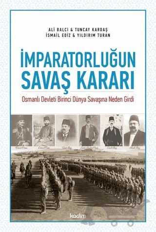 İmparatorluğun Savaş Kararı – Ali Balcı, İsmail Ediz, Tuncay Kardaş, Yıldırım Turan – Kadim Yayınları kitap kapağı