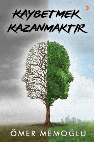 Kaybetmek Kazanmaktır – Ömer Memoğlu – Cinius Yayınları kitap kapağı