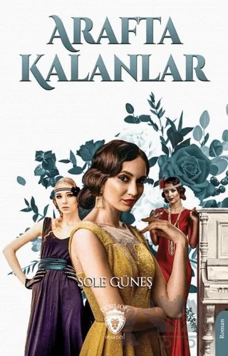 Arafta Kalanlar – Sole Güneş – Dorlion Yayınları kitap kapağı