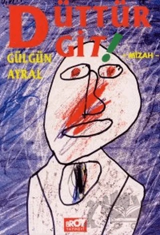 Düttür Git! – Gülgün Ayral – Broy Yayınları kitap kapağı