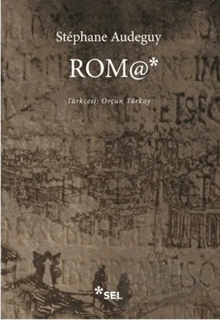 Roma – Stephane Audeguy – Sel Yayıncılık kitap kapağı