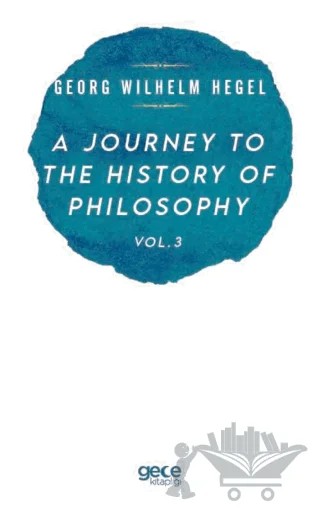 A Journey to the History of Philosophy Vol. 3 – Georg Wilhelm Hegel – Gece Kitaplığı kitap kapağı