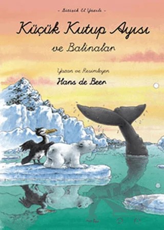 Küçük Kutup Ayısı ve Balinalar (El Yazılı) – Hans De Beer – Beyaz Balina Yayınları kitap kapağı