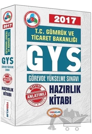 T.C. Gümrük ve Ticaret Bakanlığı GYS Görevde Yükselme Sınavı Hazırlık Kitabı (2017) – Kolektif – Yediiklim Yayınları kitap kapağı