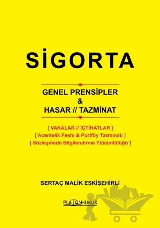 Sigorta Genel Prensipler, Hasar, Tazminat – Sertaç Malik Eskişehirli – Platon Hukuk kitap kapağı