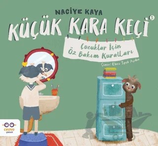 Küçük Kara Keçi 3 - Çocuklar İçin Öz Bakım Kuralları – Naciye Kaya – Cezve Çocuk kitap kapağı