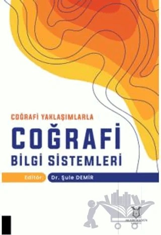 Coğrafi Yaklaşımlarla Coğrafi Bilgi Sistemleri – Kollektif – Akademisyen Kitabevi kitap kapağı