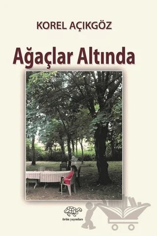 Ağaçlar Altında – Korel Açıkgöz – Ürün Yayınları kitap kapağı