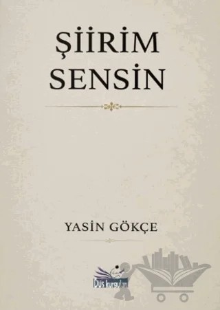 Şiirim Sensin – Yasin Gökçe – Düş Kurguları Yayıncılık kitap kapağı
