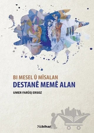Bı Mesel u Misalan Destane Meme Alan – Umer Faruq Ersoz – Nubihar Yayınları kitap kapağı