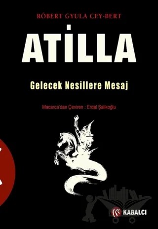 Atilla – Robert Gyula Cey-Bert – Kabalcı Yayınevi - Doruk Yayınları kitap kapağı