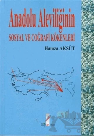 Anadolu Aleviliğinin Sosyal ve Coğrafi Kökenleri – Hamza Aksüt – Art Basın Yayın Hizmetleri kitap kapağı