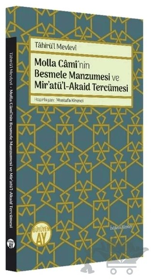 Molla Cami’nin Besmele Manzumesi ve Mir’atü’l-Akaid Tercümesi – Tahirü'l-Mevlevi – Büyüyen Ay Yayınları kitap kapağı
