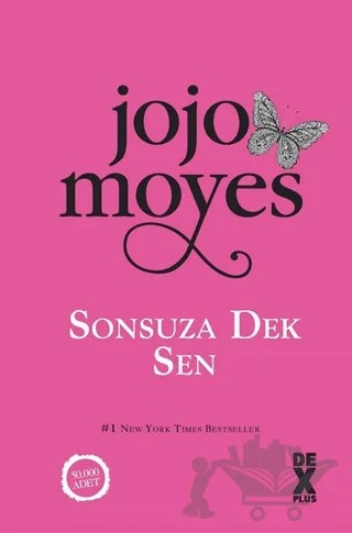 Sonsuza Dek Sen – Jojo Moyes – Dex Yayınevi kitap kapağı