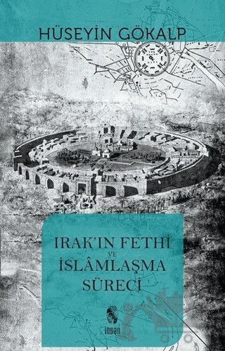 Irak'ın Fethi ve İslamlaşma Süreci – Hüseyin Gökalp – İnsan Yayınları kitap kapağı