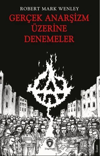 Gerçek Anarşizm Üzerine Denemeler – Robert Mark Wenley – Dorlion Yayınları kitap kapağı