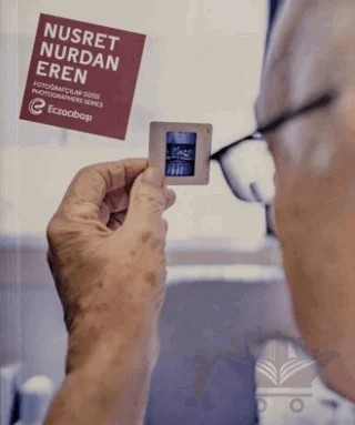 Eczacıbaşı Fotoğrafçılar Dizisi 14: Nusret Nurdan Eren – Orhan Cem Çetin – Eczacıbaşı Yayınları kitap kapağı