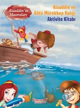 Alaaddin'in Maceraları Aktivite Kitabı - Alaaddin ve Kötü Mürekkep Balığı – Kolektif – Yumurcak Yayınları kitap kapağı