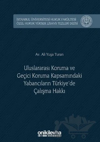 Uluslararası Koruma ve Geçici Koruma Kapsamındaki Yabancıların Türkiye'de Çalışma Hakkı – Ali Yuşa Turan – On İki Levha Yayınları kitap kapağı
