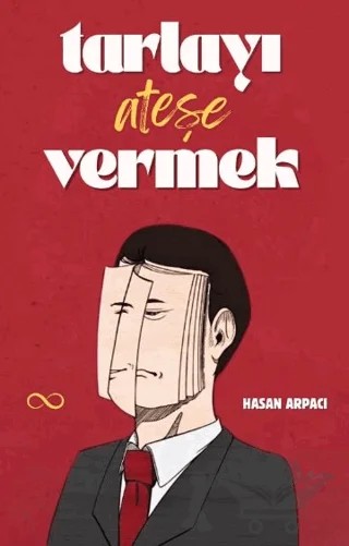 Tarlayı Ateşe Vermek – Hasan Arpacı – Bengisu Yayınları kitap kapağı