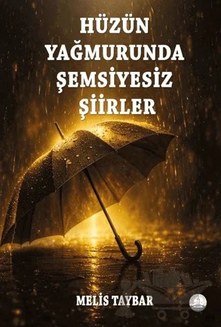 Hüzün Yağmurunda Şemsiyesiz Şiirler – Melis Taybar – Odessa Yayınevi kitap kapağı
