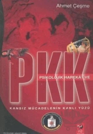 Psikolojik Harekat ve PKK – Ahmet Çeşme – IQ Kültür Sanat Yayıncılık kitap kapağı
