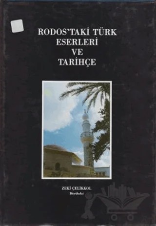 Rodos’taki Türk Eserleri ve Tarihçe – Zeki Çelikkol – Türk Tarih Kurumu Yayınları kitap kapağı