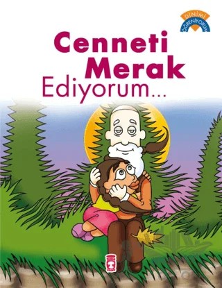 Cenneti Merak Ediyorum - Dinimi Öğreniyorum – Çiğdem Özmen – Timaş Gülce Çocuk kitap kapağı