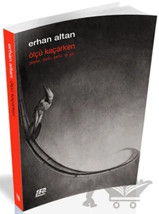 Ölçü Kaçarken – Erhan Altan – 160. Kilometre Yayınevi kitap kapağı