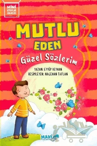 Mutlu Eden Güzel Sözlerim – Eyyüp Beyhan – Mavi Uçurtma Yayınları kitap kapağı