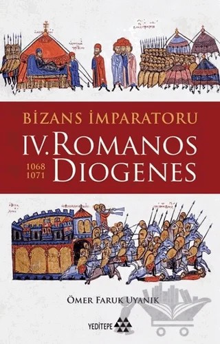 Bizans İmparatoru 4. Romanos Diogenes 1068-1071 – Ömer Faruk Uyanık – Yeditepe Yayınevi kitap kapağı