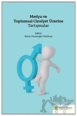 Medya ve Toplumsal Cinsiyet Üzerine Tartışmalar – Bahar Muratoğlu Pehlivan – Hiperlink Yayınları kitap kapağı