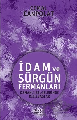 İdam ve Sürgün Fermanları – Cemal Canpolat – Siyah Beyaz Yayınları kitap kapağı