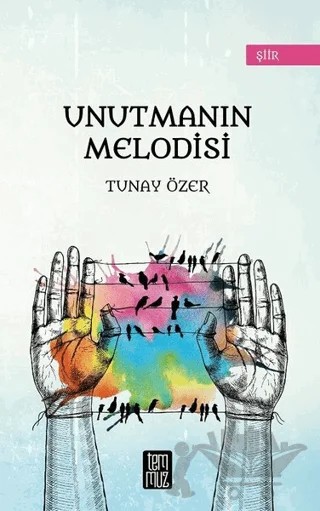 Unutmanın Melodisi – Tunay Özer – Temmuz Yayınları kitap kapağı