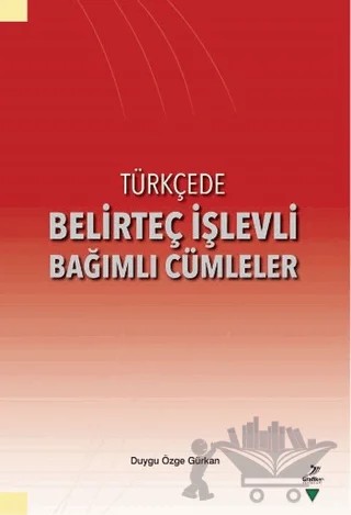 Türkçede Belirteç İşlevli Bağımlı Cümleler – Duygu Özge Gürkan – Grafiker Yayınları kitap kapağı