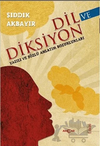 Dil ve Diksiyon – Sıddık Akbayır – Akçağ Yayınları kitap kapağı