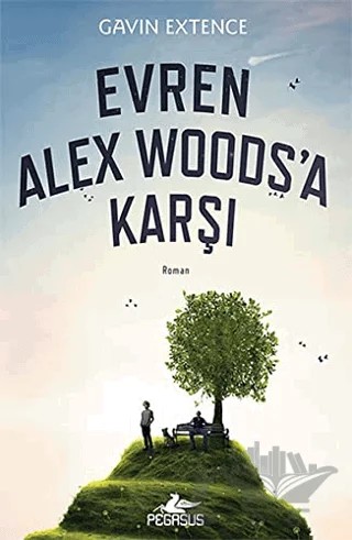 Evren Alex Woods'a Karşı – Gavin Extence – Pegasus Yayınları kitap kapağı