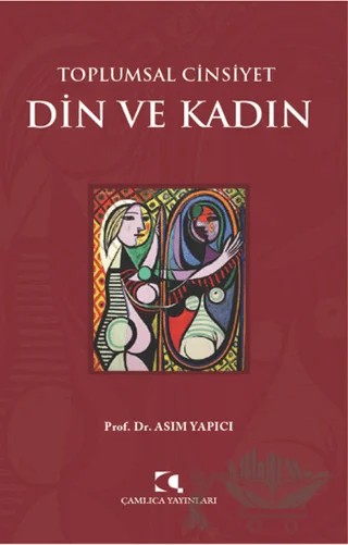 Toplumsal Cinsiyet - Din ve Kadın – Asım Yapıcı – Çamlıca Yayınları kitap kapağı